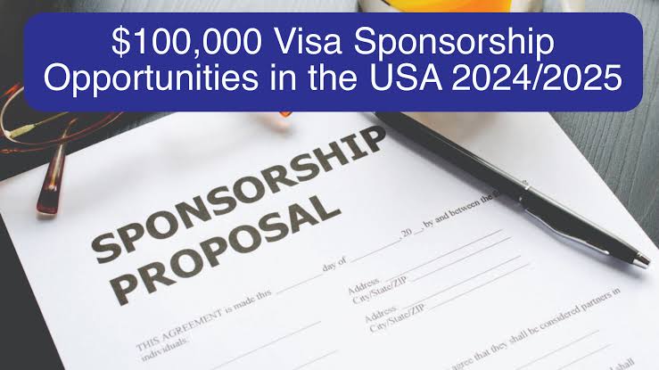 $100,000 USA VISA Sponsorship Opportunities In 2025 $100,000 USA VISA Sponsorship Opportunities