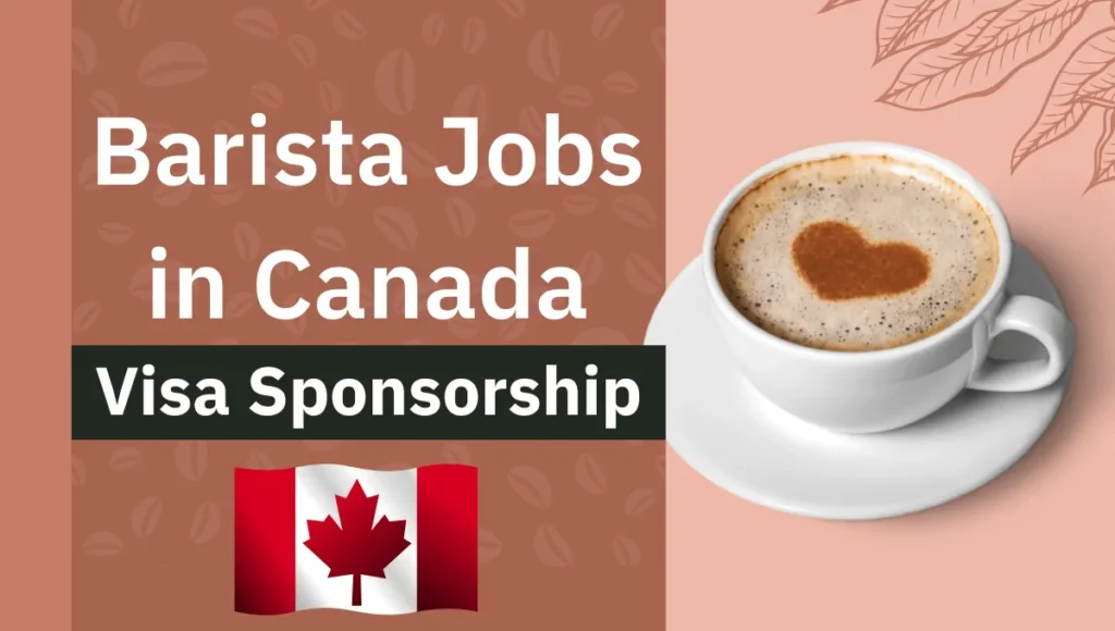 Barista Jobs in Canada with Visa Sponsorship ($13 to $15 Per Hour) Barista-Jobs-in-Canada-with-Visa-Sponsorship-2024-1024x580